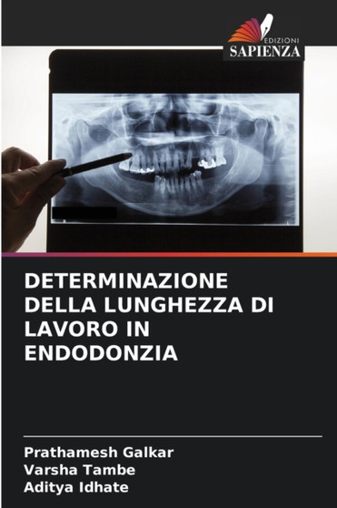 Determinazione Della Lunghezza Di Lavoro in Endodonzia by Prathamesh Galkar - Paperback