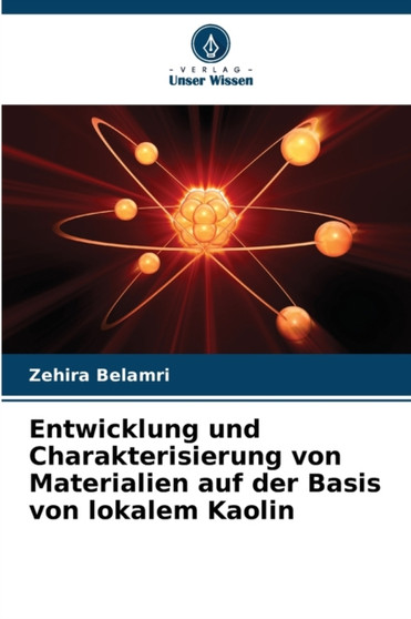 Entwicklung und Charakterisierung von Materialien auf der Basis von lokalem Kaolin by Zehira Belamri - Paperback