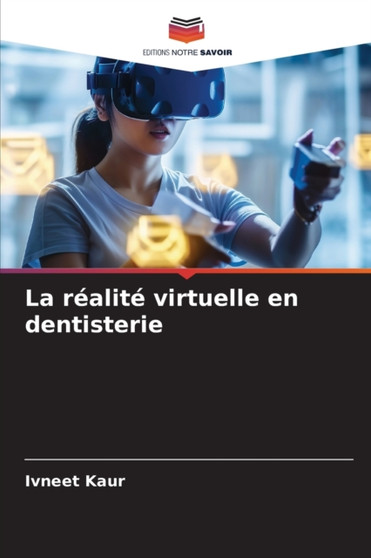 La realite virtuelle en dentisterie by Ivneet Kaur - Paperback
