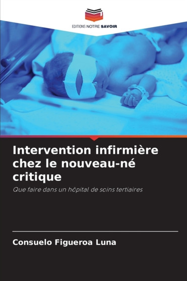 Intervention infirmiere chez le nouveau-ne critique by Consuelo Figueroa Luna - Paperback
