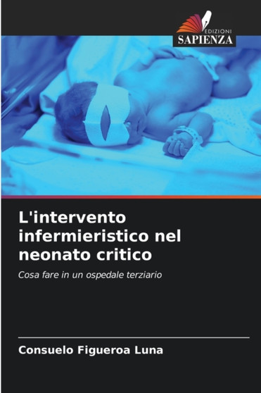 L'intervento infermieristico nel neonato critico by Consuelo Figueroa Luna - Paperback