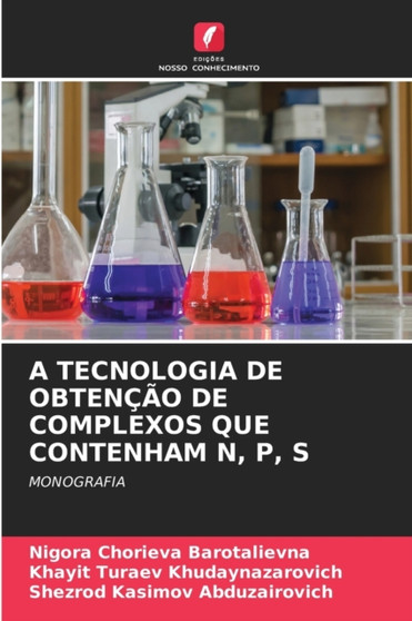 A Tecnologia de Obtencao de Complexos Que Contenham N, P, S by Nigora Chorieva Barotalievna - Paperback