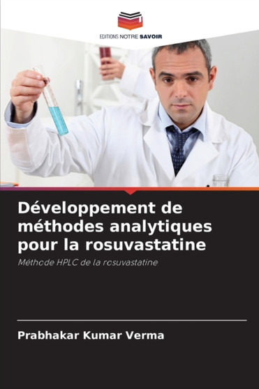 Developpement de methodes analytiques pour la rosuvastatine by Prabhakar Kumar Verma - Paperback
