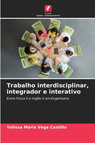 Trabalho interdisciplinar, integrador e interativo by Yolissa Maria Vega Castillo - Paperback
