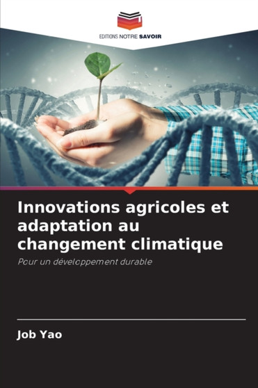 Innovations agricoles et adaptation au changement climatique by Job Yao - Paperback