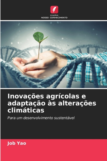 Inovacoes agricolas e adaptacao as alteracoes climaticas by Job Yao - Paperback