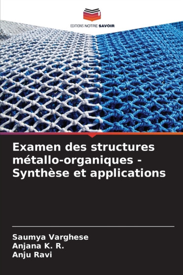 Examen des structures metallo-organiques - Synthese et applications by Saumya Varghese - Paperback