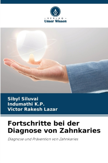 Fortschritte bei der Diagnose von Zahnkaries by Sibyl Siluvai - Paperback