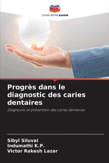 Progres dans le diagnostic des caries dentaires by Sibyl Siluvai - Paperback