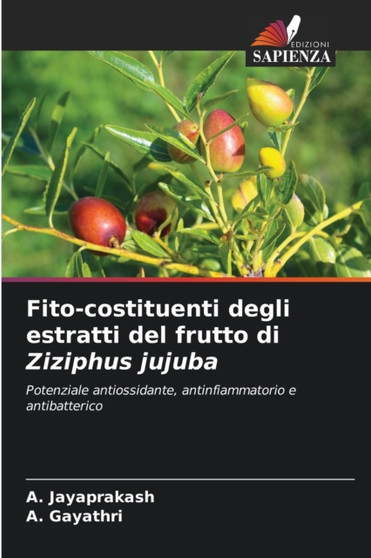 Fito-costituenti degli estratti del frutto di Ziziphus jujuba by A Jayaprakash - Paperback