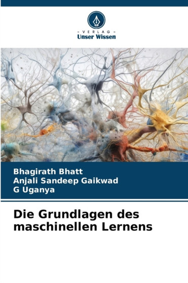 Die Grundlagen des maschinellen Lernens by Bhagirath Bhatt - Paperback