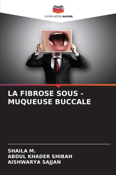 La Fibrose Sous - Muqueuse Buccale by Shaila M - Paperback