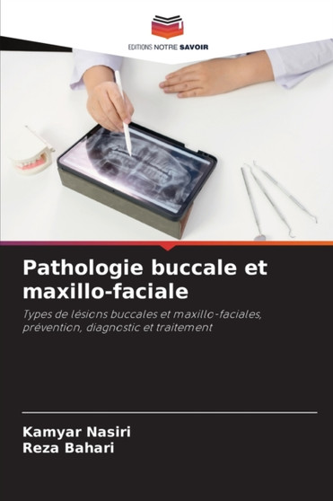 Pathologie buccale et maxillo-faciale by Kamyar Nasiri - Paperback