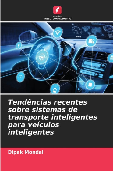 Tendencias recentes sobre sistemas de transporte inteligentes para veiculos inteligentes by Dipak Mondal - Paperback