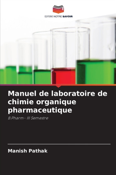 Manuel de laboratoire de chimie organique pharmaceutique by Manish Pathak - Paperback