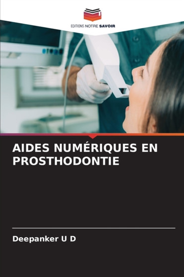 Aides Numeriques En Prosthodontie by Deepanker U D - Paperback