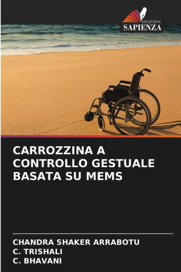 Carrozzina a Controllo Gestuale Basata Su Mems by Chandra Shaker Arrabotu - Paperback