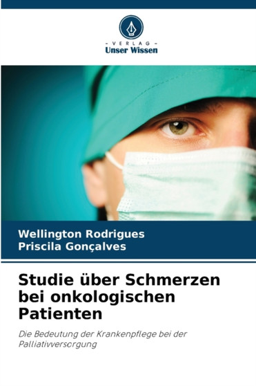 Studie uber Schmerzen bei onkologischen Patienten by Wellington Rodrigues - Paperback