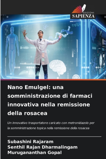 Nano Emulgel : una somministrazione di farmaci innovativa nella remissione della rosacea by Subashini Rajaram - Paperback