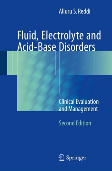 Fluid, Electrolyte and Acid-Base Disorders : Clinical Evaluation and Management by Alluru Reddi - Paperback