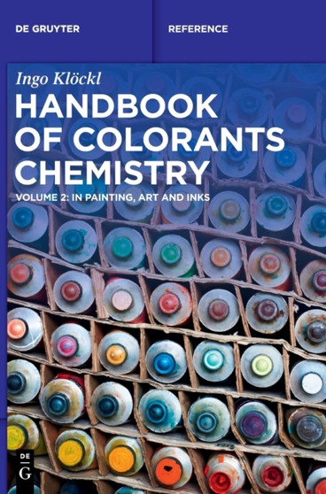 Handbook of Colorants Chemistry : in Painting, Art and Inks by Ingo Kloeckl - Hardback