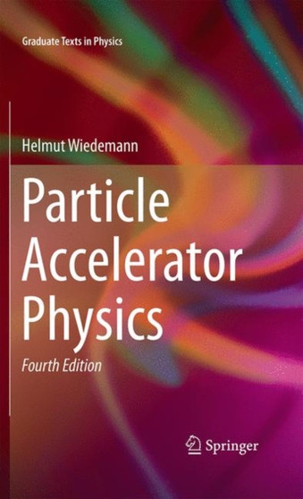 Particle Accelerator Physics by Helmut Wiedemann - Hardback