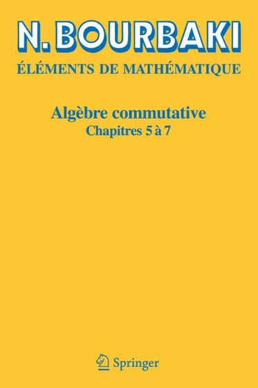 Algebre commutative : Chapitres 5 a 7 by N. Bourbaki - Paperback