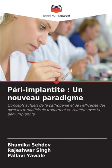 Peri-implantite : Un nouveau paradigme by Bhumika Sehdev - Paperback