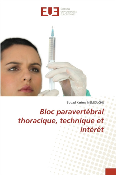 Bloc paravertebral thoracique, technique et interet by Souad Karima Nemouche - Paperback