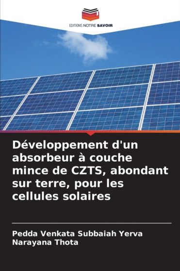 Developpement d'un absorbeur a couche mince de CZTS, abondant sur terre, pour les cellules solaires by Pedda Venkata Subbaiah Yerva - Paperback