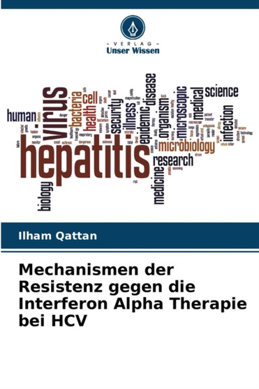 Mechanismen der Resistenz gegen die Interferon Alpha Therapie bei HCV by Ilham Qattan - Paperback