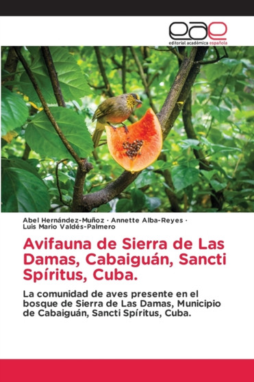 Avifauna de Sierra de Las Damas, Cabaiguan, Sancti Spiritus, Cuba. by Abel Hernandez-Munoz - Paperback