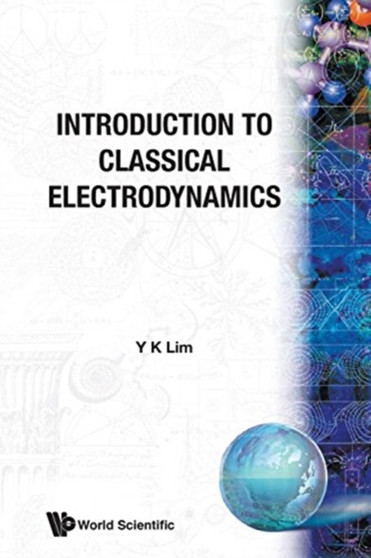 Introduction To Classical Electrodynamics by Yung-kuo Lim - Paperback