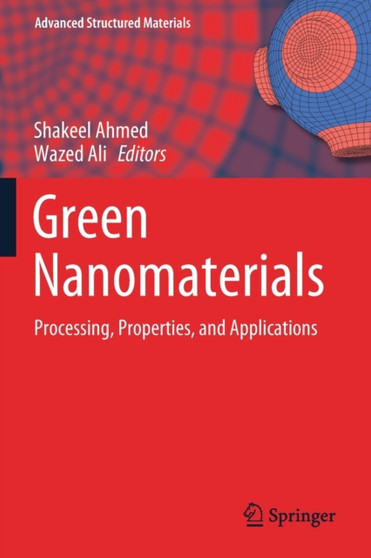 Green Nanomaterials : Processing, Properties, and Applications : 126 by Shakeel Ahmed - Paperback
