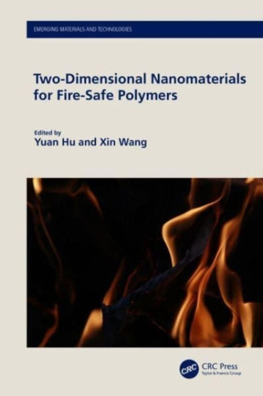 Two-Dimensional Nanomaterials for Fire-Safe Polymers by Yuan Hu - Hardback