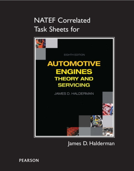 NATEF Correlated Task Sheets for Automotive Engines : Theory and Servicing by James Halderman - Paperback