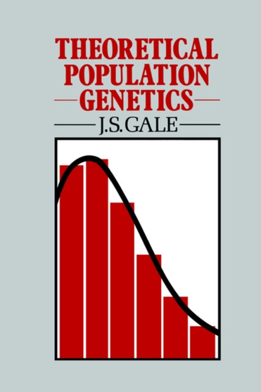 Theoretical Population Genetics by J.S. Gale - Paperback