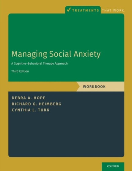 Managing Social Anxiety, Workbook : A Cognitive-Behavioral Therapy Approach by Debra A. Hope - Paperback