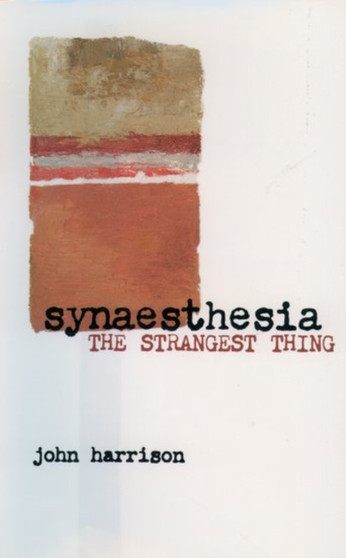 Synaesthesia : The Strangest Thing by John Harrison - Hardback