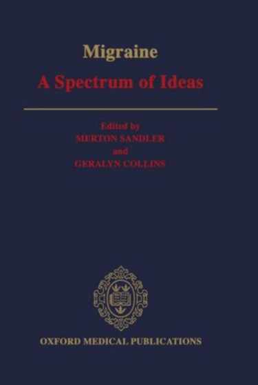 Migraine: A Spectrum of Ideas by Merton Sandler - Hardback