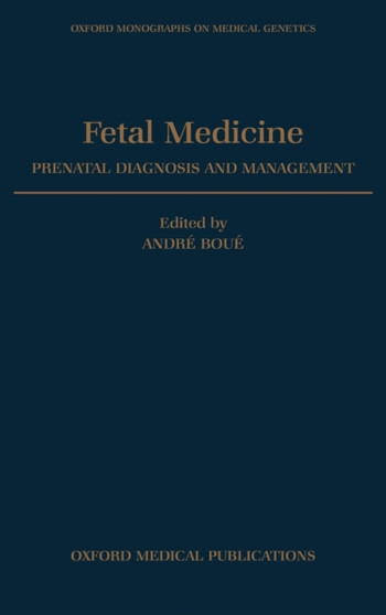 Fetal Medicine : Prenatal Diagnosis and Management : 26 by Andre Boue - Hardback