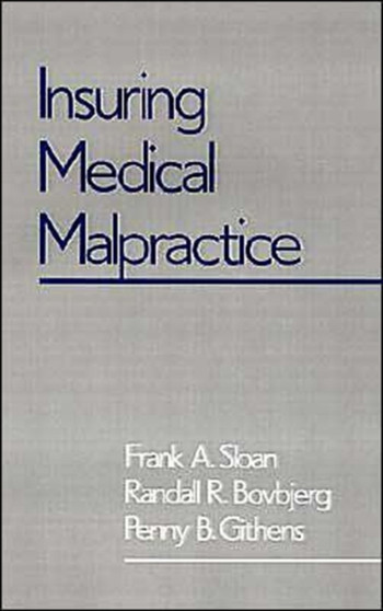 Insuring Medical Malpractice by Frank A. Sloan - Hardback