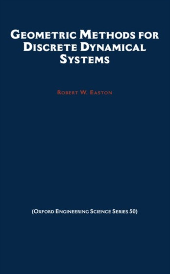 Geometric Methods for Discrete Dynamical Systems : 50 by Robert W. Easton - Hardback