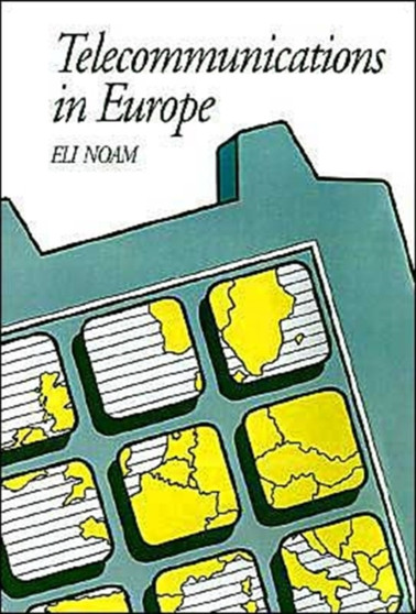 Telecommunications in Europe by Eli Noam - Hardback