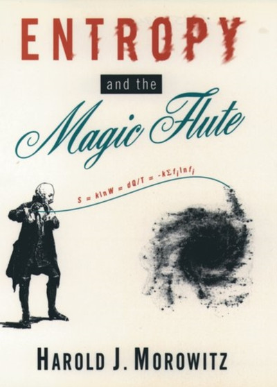 Entropy and the Magic Flute by Harold J. Morowitz - Hardback