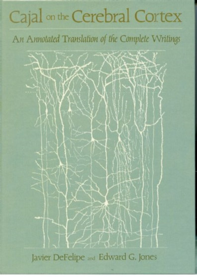 Cajal on the Cerebral Cortex : An Annotated Translation of the Complete Writings : 1 by Santiago Ramon y Cajal - Hardback