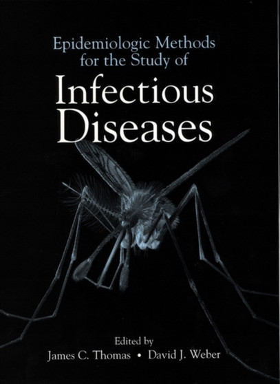 Epidemiologic Methods for the Study of Infectious Diseases by James C. Thomas - Hardback