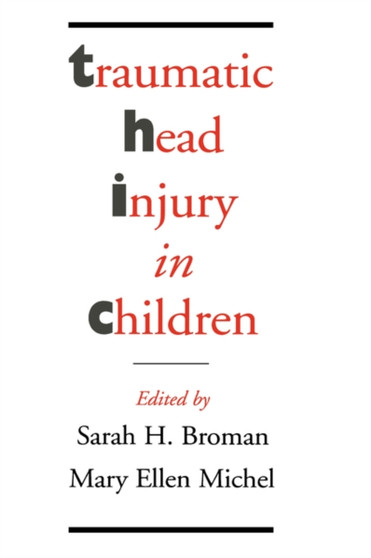 Traumatic Head Injury in Children by Sarah H. Broman - Hardback