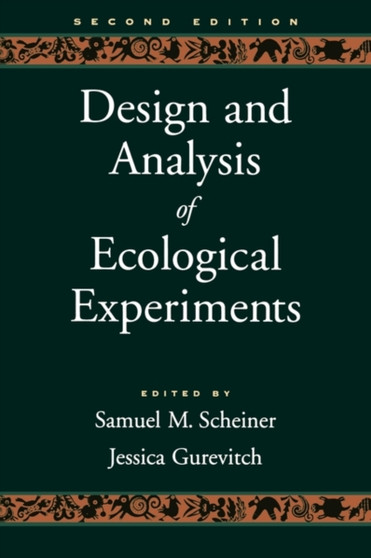 Design and Analysis of Ecological Experiments by Samuel M. Scheiner - Hardback