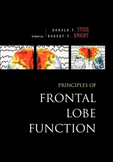 Principles of Frontal Lobe Function by Donald T. Stuss - Hardback